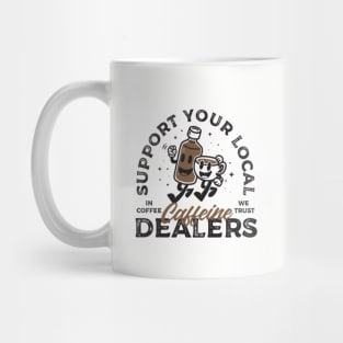 caffeine dealers Mug